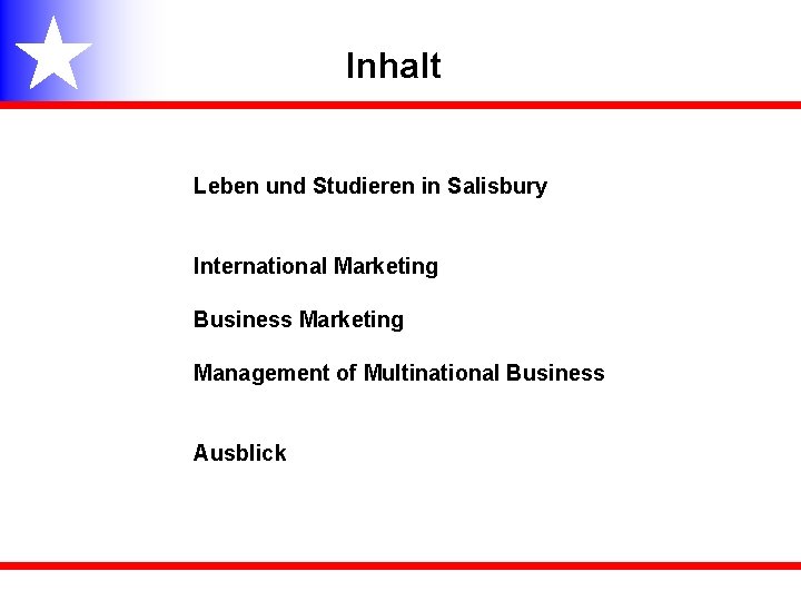 Inhalt Leben und Studieren in Salisbury International Marketing Business Marketing Management of Multinational Business