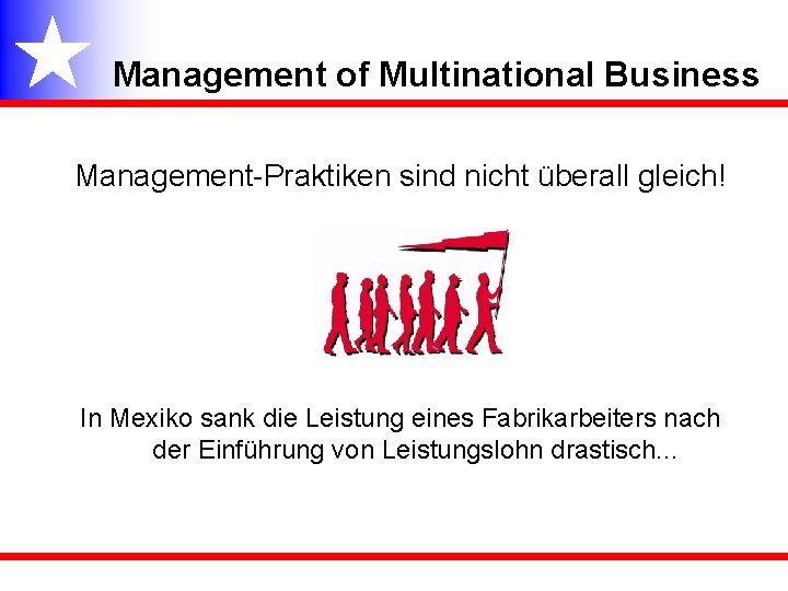 Management of Multinational Business Management-Praktiken sind nicht überall gleich! In Mexiko sank die Leistung