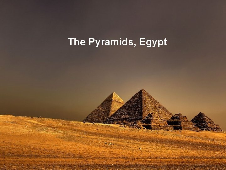 The Pyramids, Egypt 