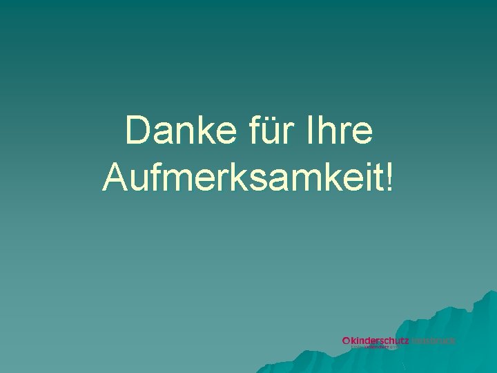 Danke für Ihre Aufmerksamkeit! 