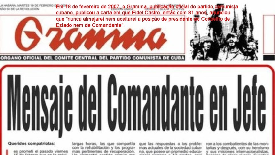 Em 18 de fevereiro de 2007, o Gramma, publicação oficial do partido comunista cubano,