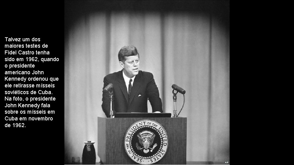 Talvez um dos maiores testes de Fidel Castro tenha sido em 1962, quando o