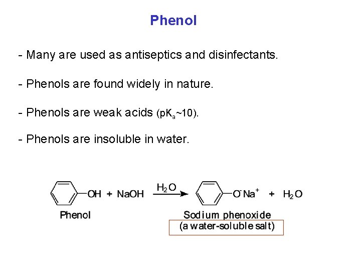 Phenol - Many are used as antiseptics and disinfectants. - Phenols are found widely