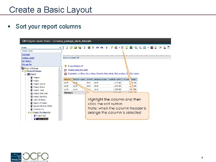 Create a Basic Layout § Sort your report columns 8 