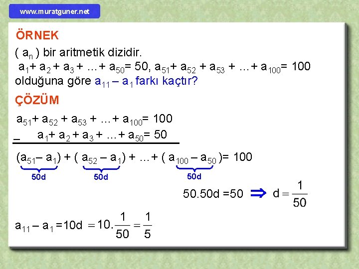 www. muratguner. net ÖRNEK ( an ) bir aritmetik dizidir. a 1+ a 2