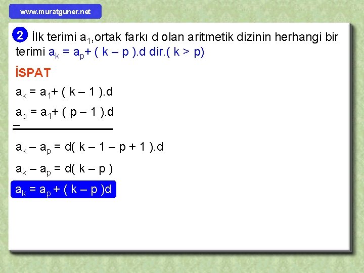 www. muratguner. net 2 İlk terimi a 1, ortak farkı d olan aritmetik dizinin