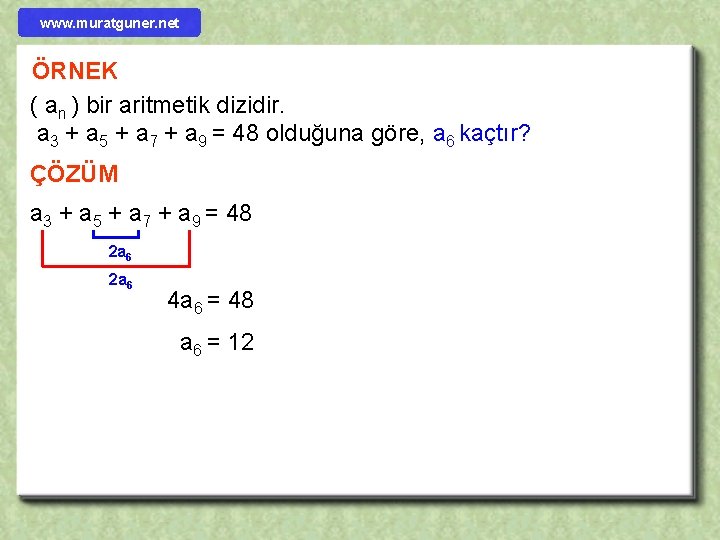 www. muratguner. net ÖRNEK ( an ) bir aritmetik dizidir. a 3 + a