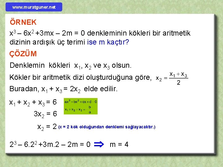 www. muratguner. net ÖRNEK x 3 – 6 x 2 +3 mx – 2