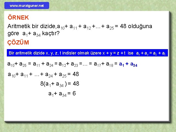 www. muratguner. net ÖRNEK Aritmetik bir dizide, a 10+ a 11 + a 12