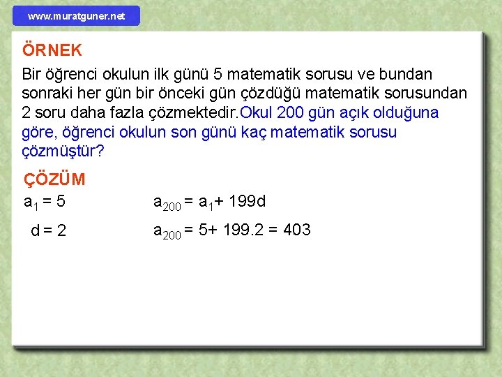 www. muratguner. net ÖRNEK Bir öğrenci okulun ilk günü 5 matematik sorusu ve bundan