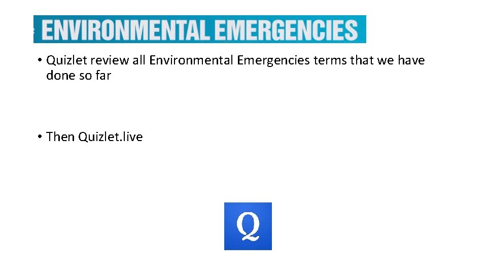  • Quizlet review all Environmental Emergencies terms that we have done so far