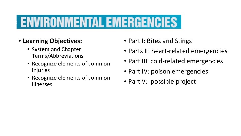  • Learning Objectives: • System and Chapter Terms/Abbreviations • Recognize elements of common