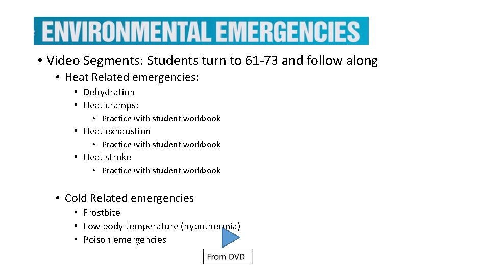  • Video Segments: Students turn to 61 -73 and follow along • Heat