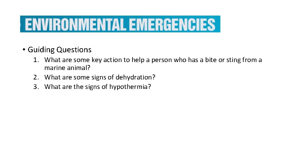  • Guiding Questions 1. What are some key action to help a person