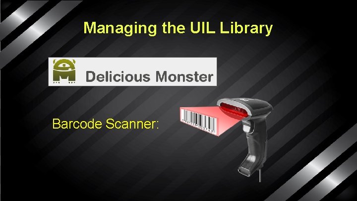 Managing the UIL Library Barcode Scanner: 