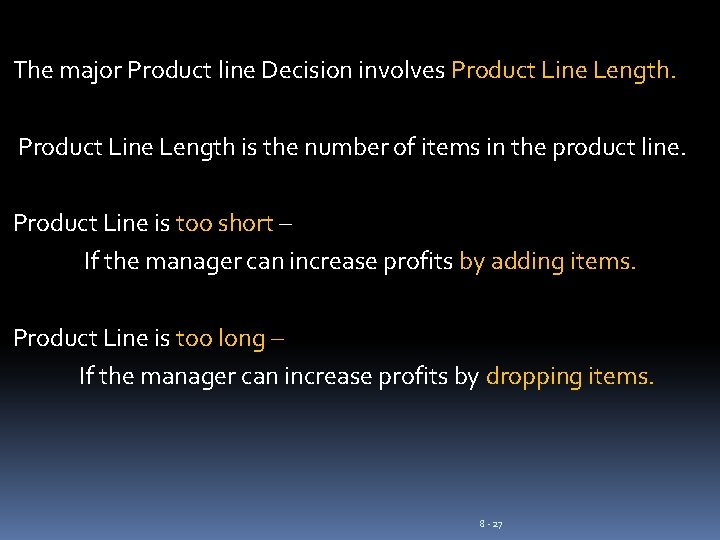 The major Product line Decision involves Product Line Length is the number of items