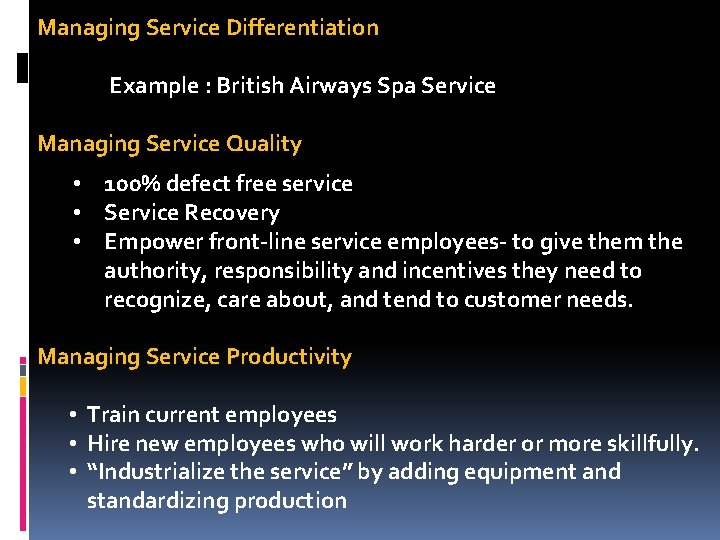 Managing Service Differentiation Example : British Airways Spa Service Managing Service Quality • 100%