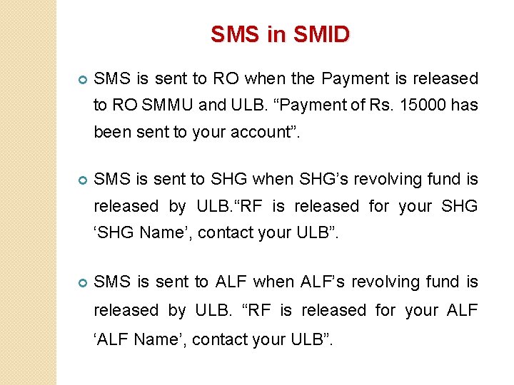 SMS in SMID SMS is sent to RO when the Payment is released to