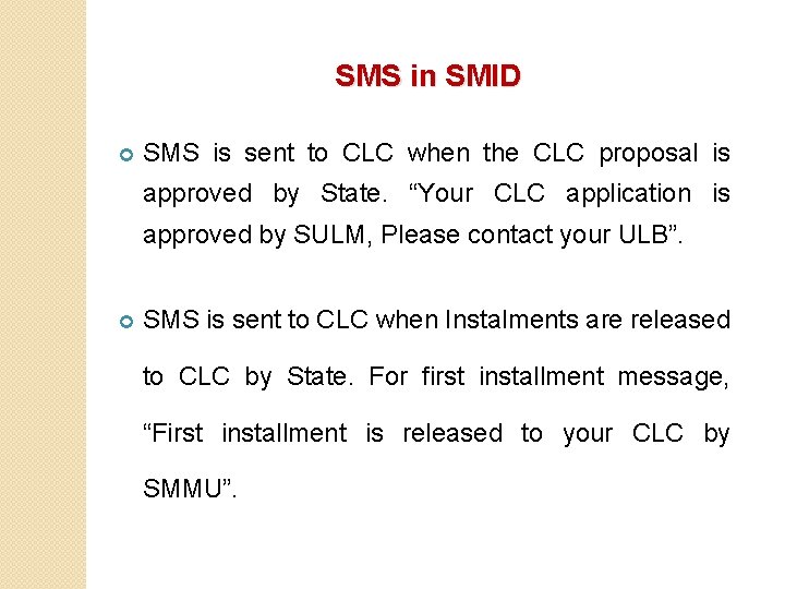 SMS in SMID SMS is sent to CLC when the CLC proposal is approved