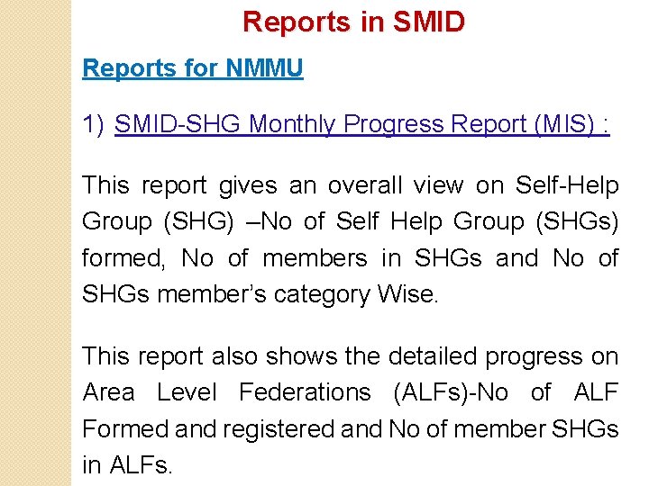 Reports in SMID Reports for NMMU 1) SMID-SHG Monthly Progress Report (MIS) : This