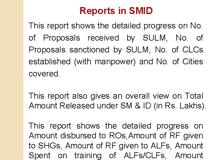Reports in SMID This report shows the detailed progress on No. of Proposals received