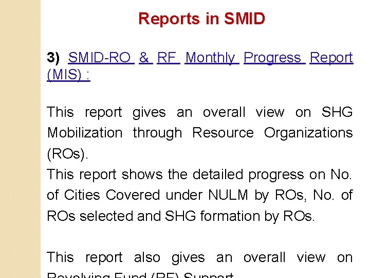 Reports in SMID 3) SMID-RO & RF Monthly Progress Report (MIS) : This report