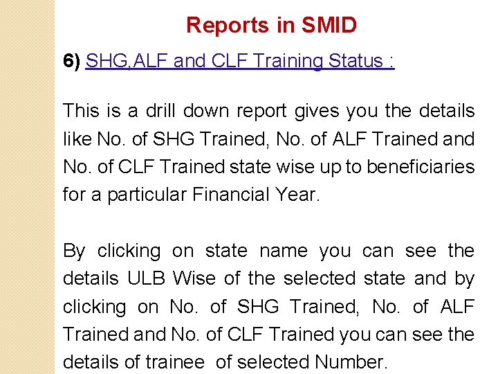 Reports in SMID 6) SHG, ALF and CLF Training Status : This is a