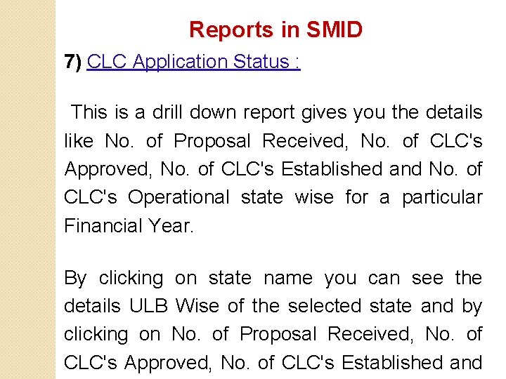 Reports in SMID 7) CLC Application Status : This is a drill down report