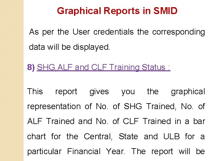Graphical Reports in SMID As per the User credentials the corresponding data will be