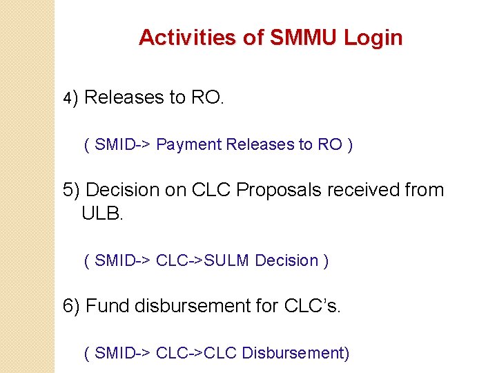 Activities of SMMU Login 4) Releases to RO. ( SMID-> Payment Releases to RO
