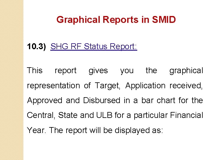 Graphical Reports in SMID 10. 3) SHG RF Status Report: This report gives you