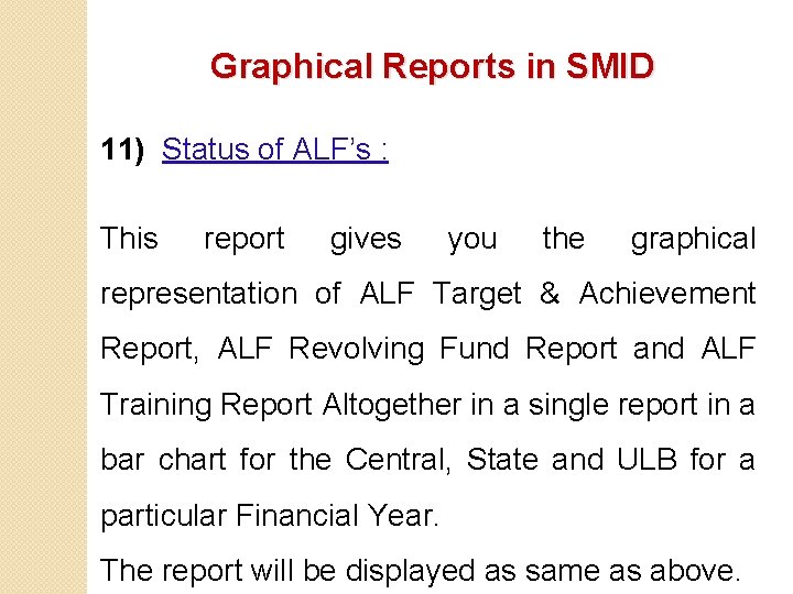 Graphical Reports in SMID 11) Status of ALF’s : This report gives you the