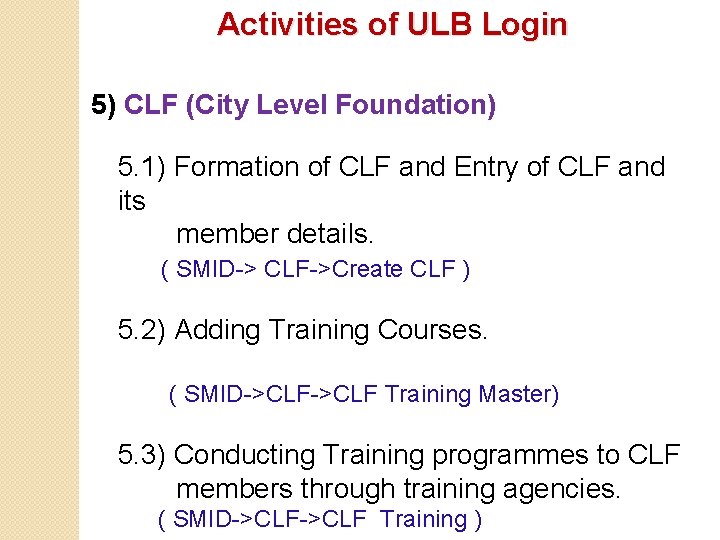 Activities of ULB Login 5) CLF (City Level Foundation) 5. 1) Formation of CLF