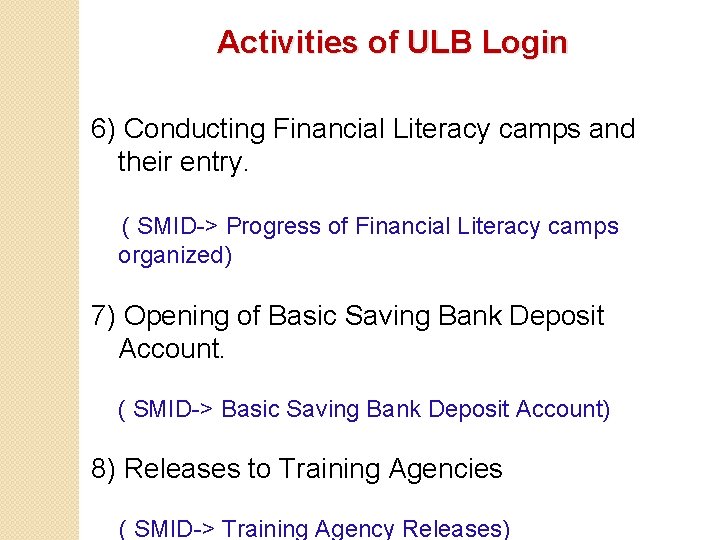 Activities of ULB Login 6) Conducting Financial Literacy camps and their entry. ( SMID->