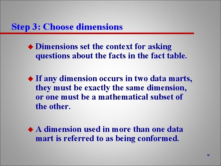 Step 3: Choose dimensions u Dimensions set the context for asking questions about the