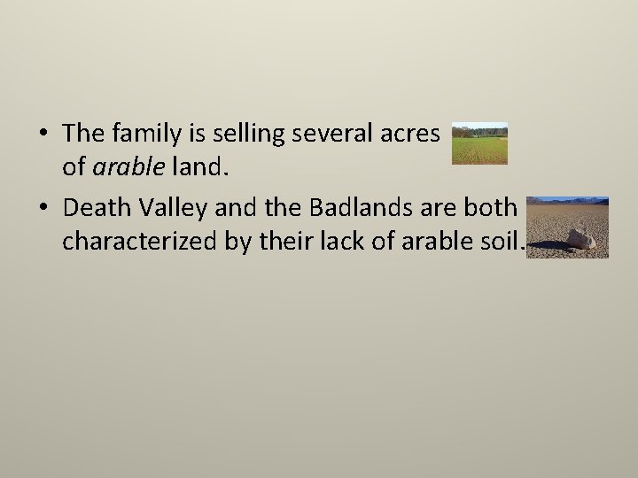  • The family is selling several acres of arable land. • Death Valley