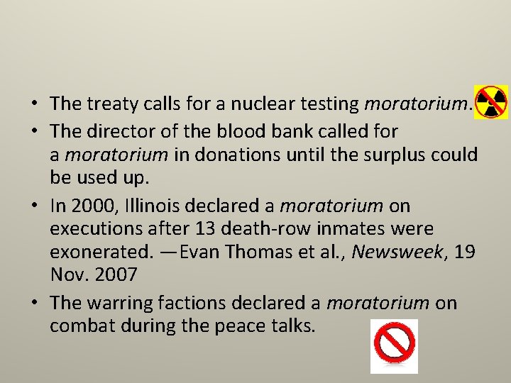  • The treaty calls for a nuclear testing moratorium. • The director of
