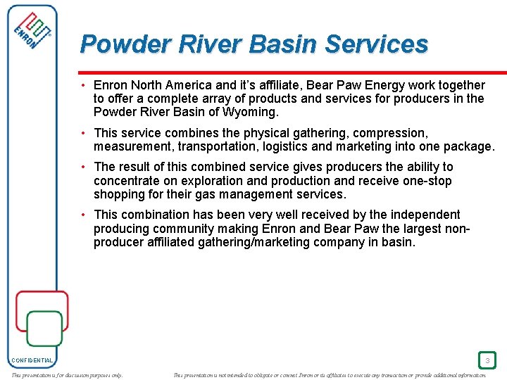 Powder River Basin Services • Enron North America and it’s affiliate, Bear Paw Energy