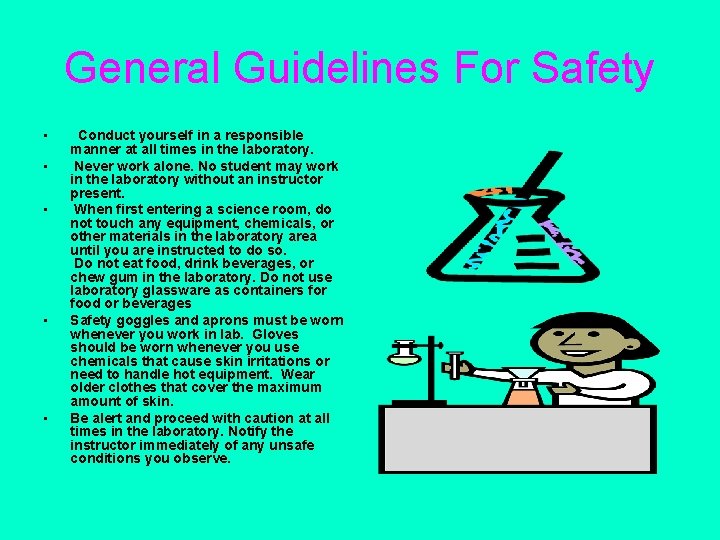 General Guidelines For Safety • • • Conduct yourself in a responsible manner at