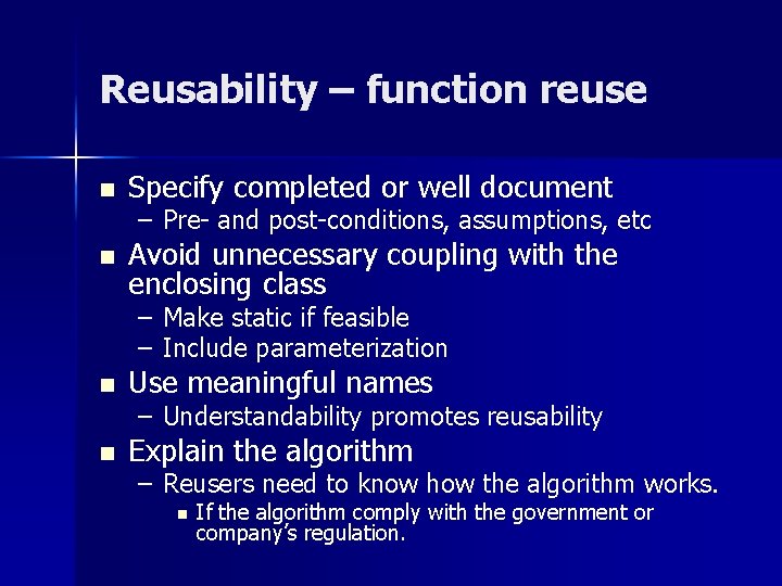 Reusability – function reuse n Specify completed or well document – Pre- and post-conditions,