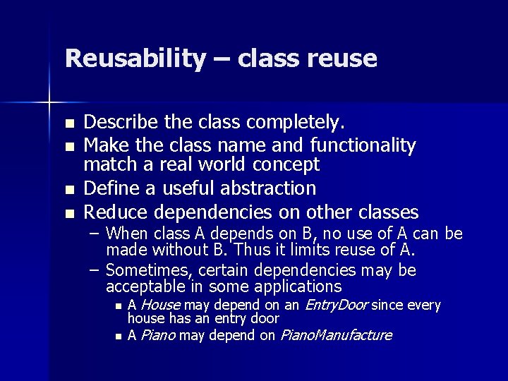 Reusability – class reuse n n Describe the class completely. Make the class name