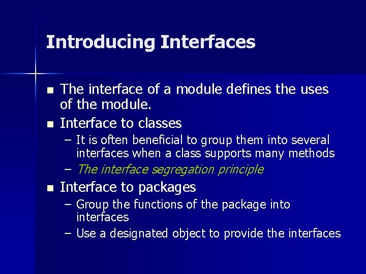 Introducing Interfaces n n The interface of a module defines the uses of the
