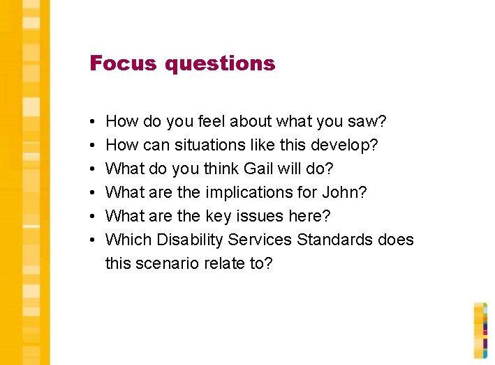 Focus questions • • • How do you feel about what you saw? How