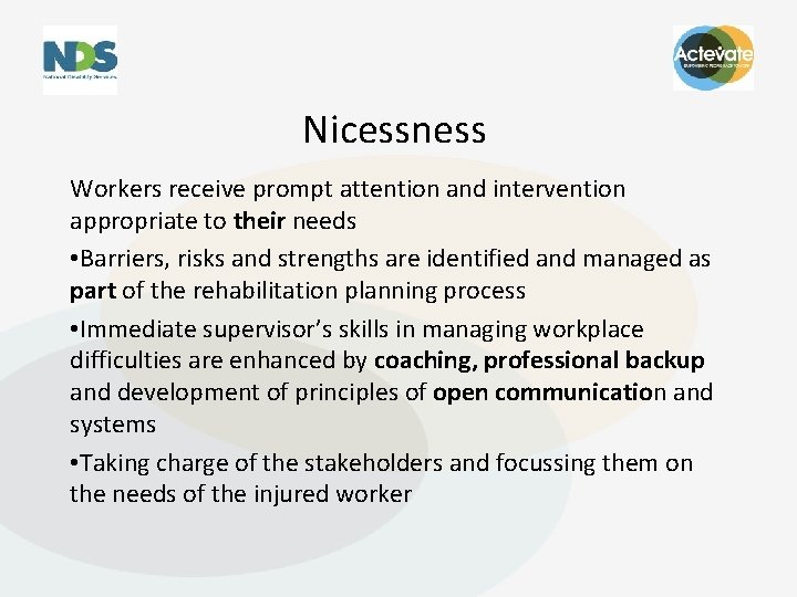 Nicessness Workers receive prompt attention and intervention appropriate to their needs • Barriers, risks