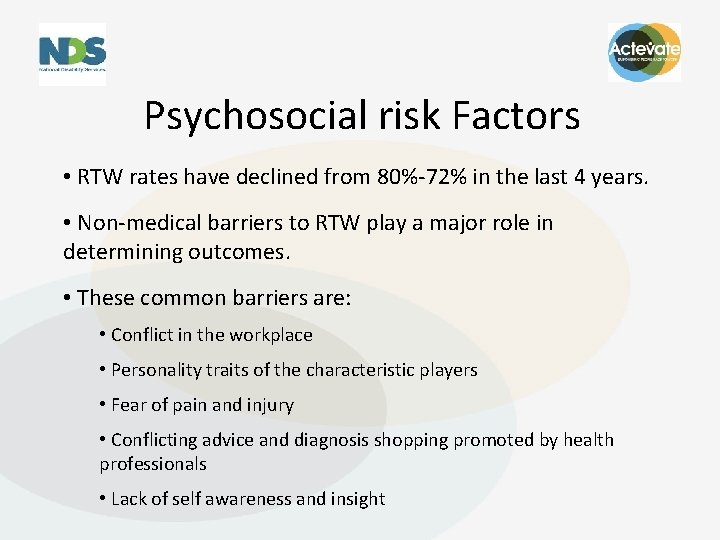 Psychosocial risk Factors • RTW rates have declined from 80%-72% in the last 4