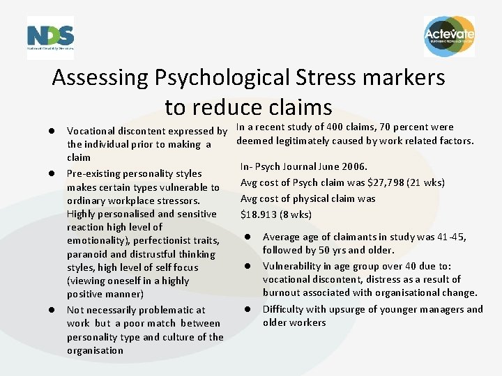 Assessing Psychological Stress markers to reduce claims l l l Vocational discontent expressed by