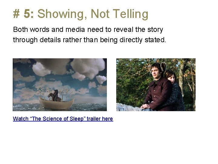 # 5: Showing, Not Telling Both words and media need to reveal the story