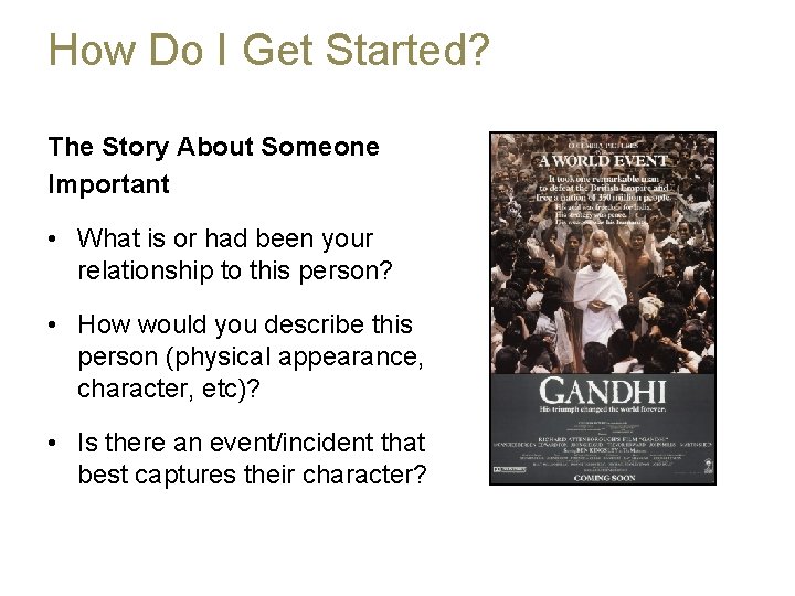 How Do I Get Started? The Story About Someone Important • What is or