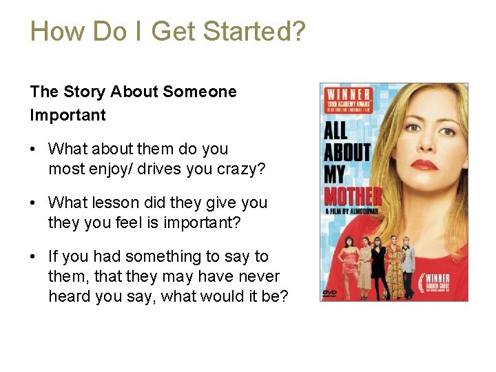 How Do I Get Started? The Story About Someone Important • What about them