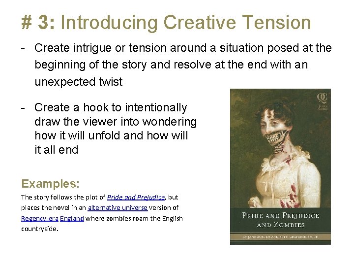 # 3: Introducing Creative Tension - Create intrigue or tension around a situation posed